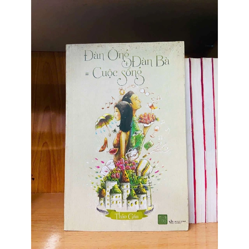 Đàn Ông + Đàn Bà = Cuộc Sống - Thảo Gấu VĂN HỌC VAVO0810 Rebooks.vn 942469