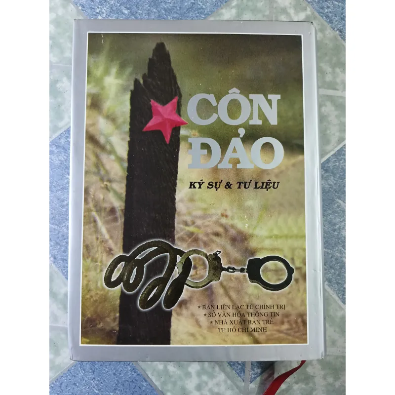 Côn Đảo ký sự và tư liệu - Phạm Văn Đồng, Nguyễn Văn Linh, Trần Trọng Tân, Nguyễn Thọ Chân 708916