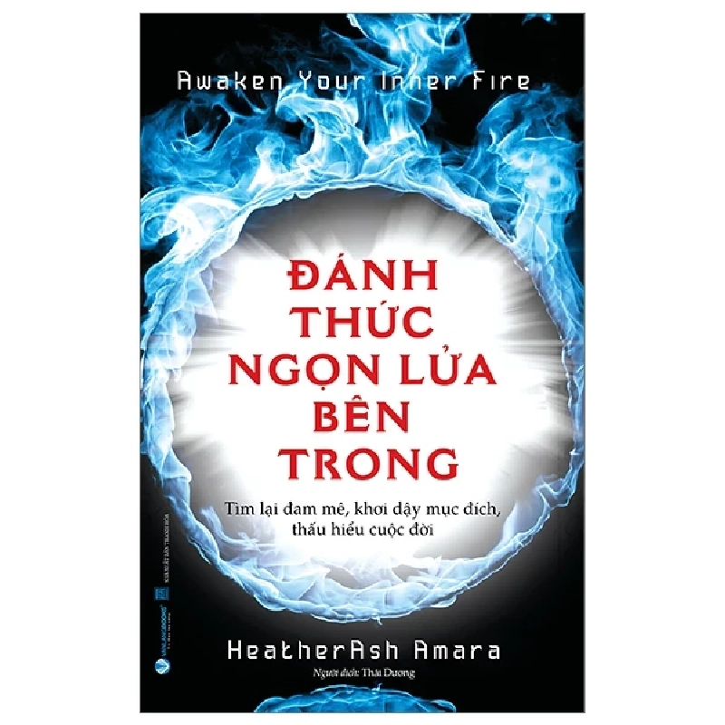 Awaken Your Inner Fire - Đánh Thức Ngọn Lửa Bên Trong - HeatherAsh Amara (Mới 100%) Sách tư duy, kỹ năng sống, Văn Lang Books - SÁCH ĐẠI HỌC 487526