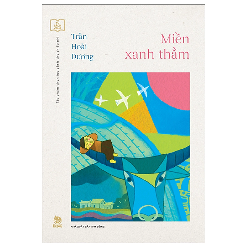 Tủ Sách Vàng - Tác Phẩm Chọn Lọc Dành Cho Thiếu Nhi - Miền Xanh Thẳm - Trần Hoài Dương (Mới 100%) Truyện thiếu nhi, NXB Kim Đồng - SÁCH ĐẠI HỌC 485953