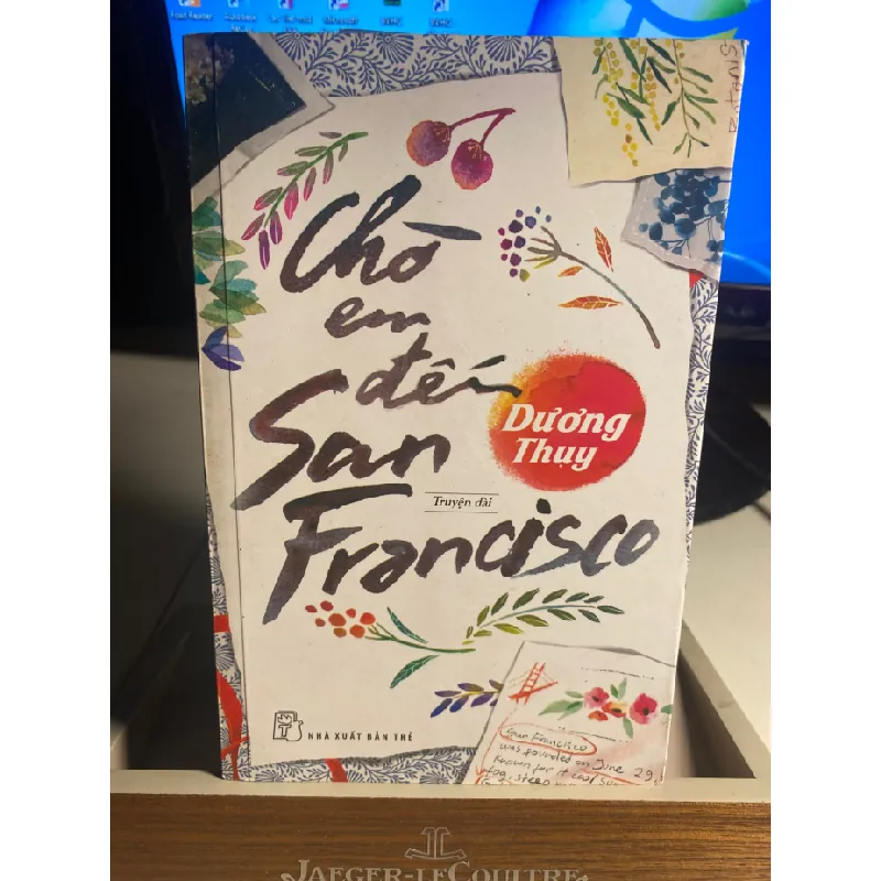 Chờ em đến San Francisco (truyện dài) - Tác giả Dương Thuỵ-NXB Trẻ 2015- Sách lưu kho giấy xốp ngả màu ố theo thời gian STB1462 Blogmeo 27525 587675