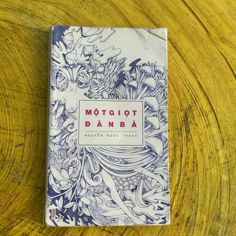 MỘT GIỌT ĐÀN BÀ - NGUYỄN NGỌC THẠCH có chữ ký 746801