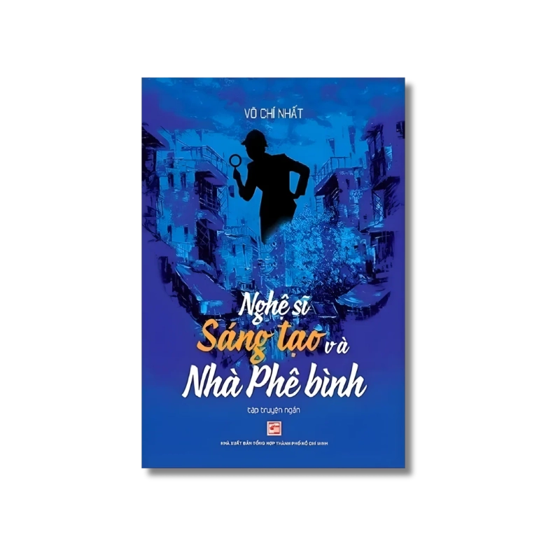 Nghệ sĩ sáng tạo và nhà phê bình - Võ Chí Nhất 725443