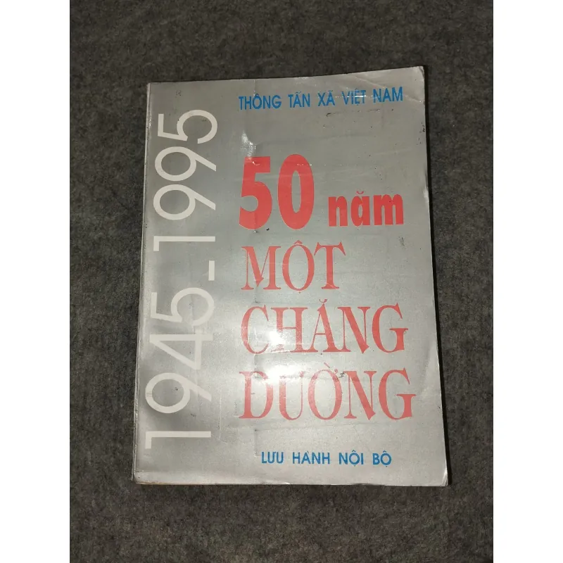 THÔNG TẤN XÃ VIỆT NAM 50 NĂM MỘT CHẶNG ĐƯỜNG 1945 - 1995 701136