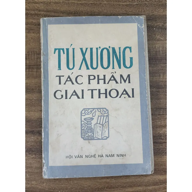 TÚ XƯƠNG - Tác phẩm và giai thoại (Hội Văn Nghệ Hà Nam Ninh) 706950