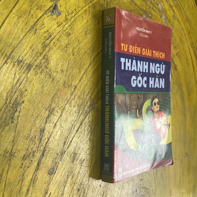 TỪ ĐIỂN GIẢI THÍCH THÀNH NGỮ GỐC HÁN- NGUYỄN NHƯ Ý CHỦ BIÊN 697815