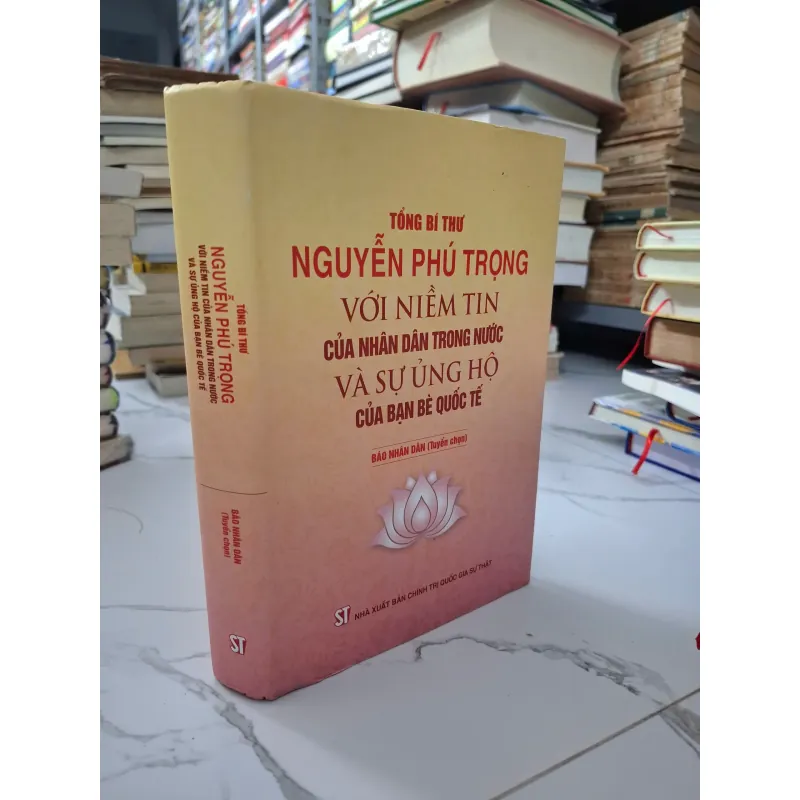 Tổng Bí thư Nguyễn Phú Trọng với niềm tin của nhân dân... 1020708