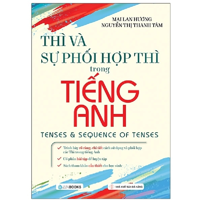 Thì và sự phối hợp thì trong tiếng Anh - Mai Lan Hương - Nguyễn Thị Thanh Tâm (2021) New 100% HCM.PO Oreka-Blogmeo 32506