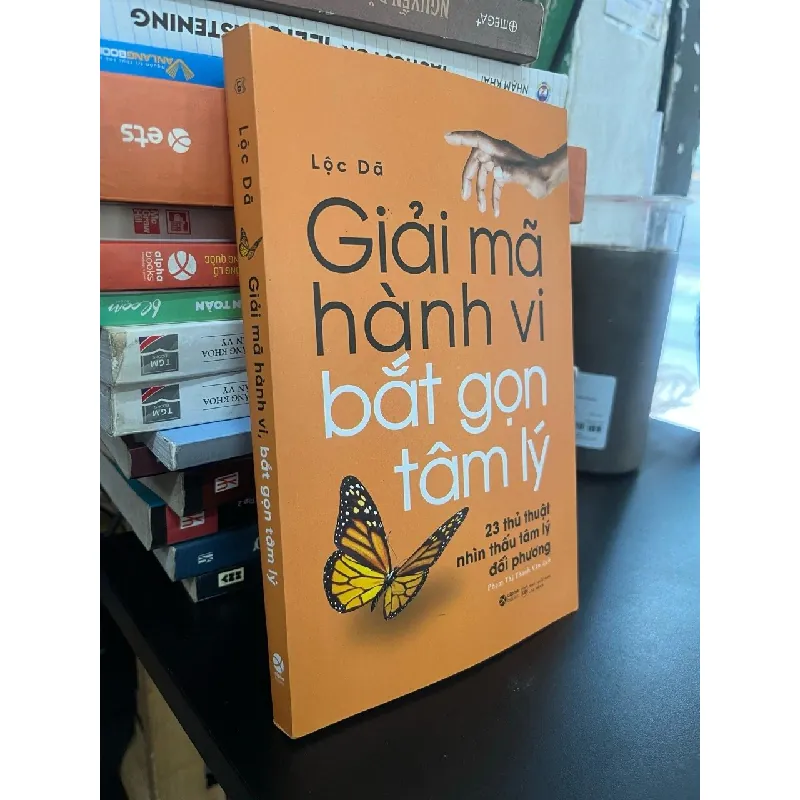 Giải mã hành vi, bắt gọn tâm lý - Lộc Dã 575362