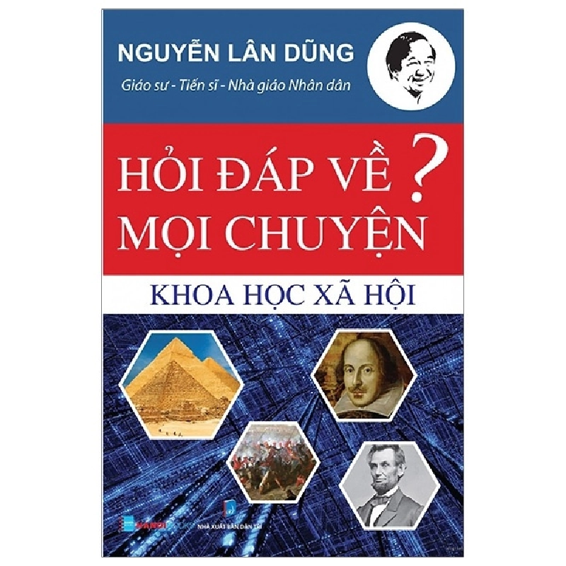 Hỏi Đáp Về Mọi Chuyện - Chủ Đề Khoa Học Xã Hội - GS TS Nguyễn Lân Dũng ASB.PO Oreka Blogmeo 230225 395013
