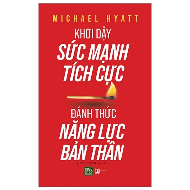 Khơi Dậy Sức Mạnh Tích Cực - Đánh Thức Năng Lực Bản Thân - Michael Hyatt 281396