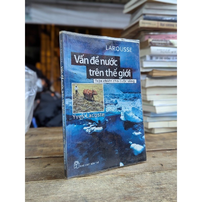 Larousse: Vấn đề nước trên thế giới - Yves Lacoste 180198