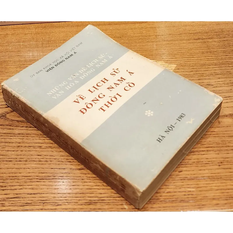 Những vấn đề lịch sử văn hóa Đông Nam Á - Về lịch sử Đông Nam Á thời cổ. 706663