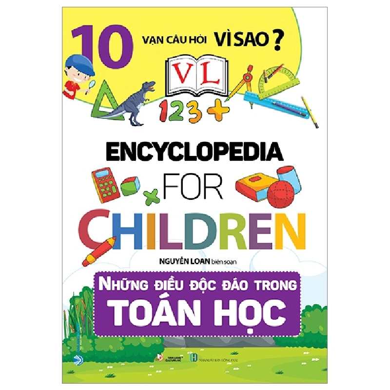 10 Vạn Câu Hỏi Vì Sao? - Những Điều Độc Đáo Trong Toán Học - Nguyễn Loan (Mới 100%) Kiến thức bách khoa, Văn Lang Books - SÁCH ĐẠI HỌC 481599