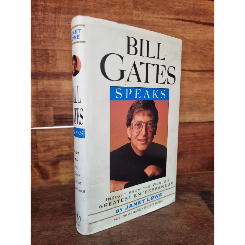 BILL GATES SPEAKS : INSIGHT FROM THE WORLD'S GREATEST ENTREPRENEUR - Janet Lowe 146531