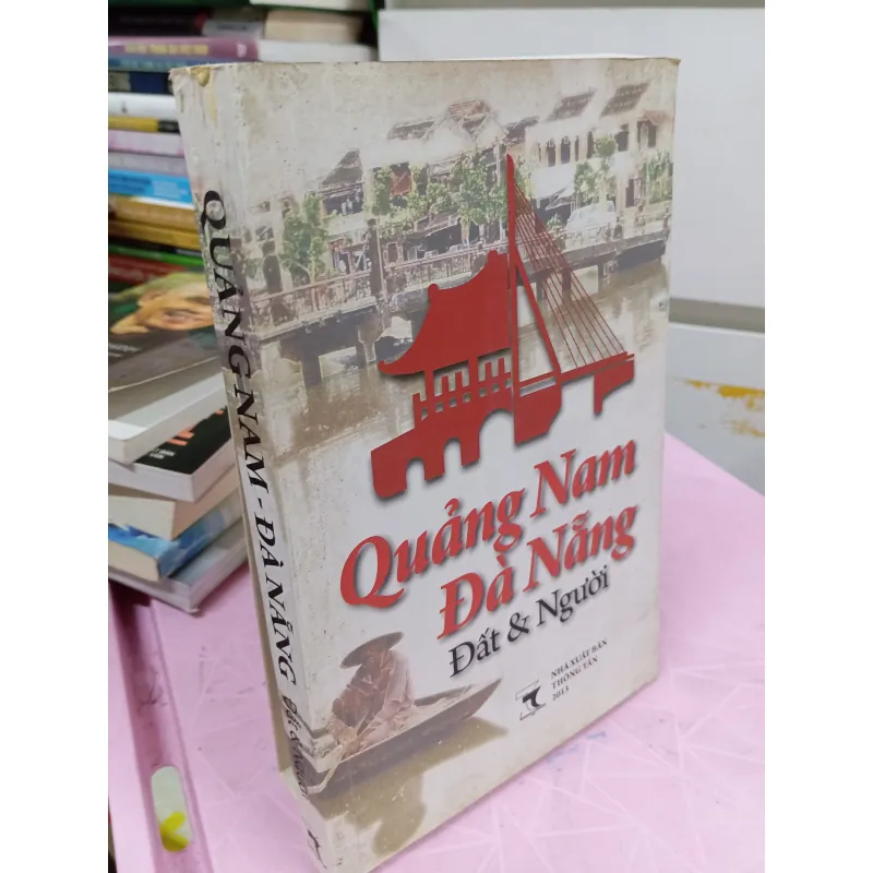 Quảng Nam – Đà Nẵng: Đất & Người | Sách tìm hiểu văn hóa – lịch sử miền Trung 960286