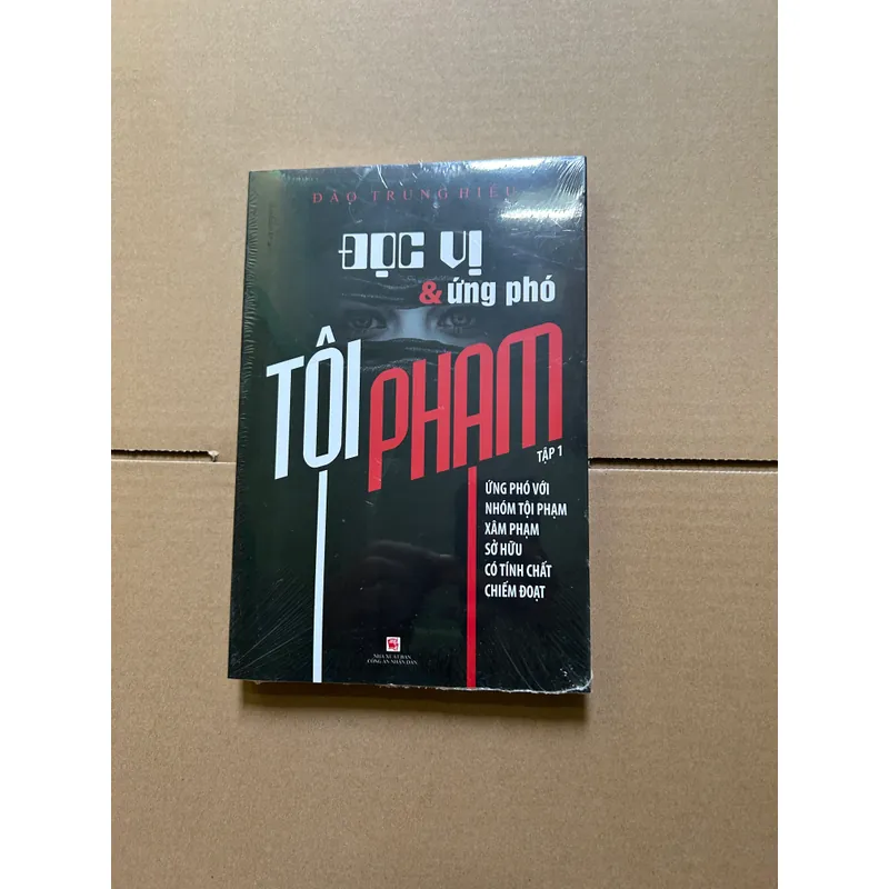 Đọc vị và ứng phó tội phạm tập 1: ứng phó với nhóm tội phạm xâm phạm sở hữ có tính chất.. 734331