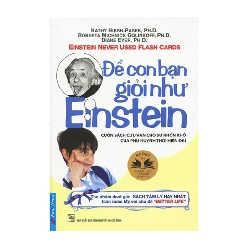 Để Con Bạn Giỏi như Einstein - Kathy Hirsh-Pasek, Ph.D., Roberta Michnick Golinkoff, Ph.D., Diane Eyer, Ph.D. 290582