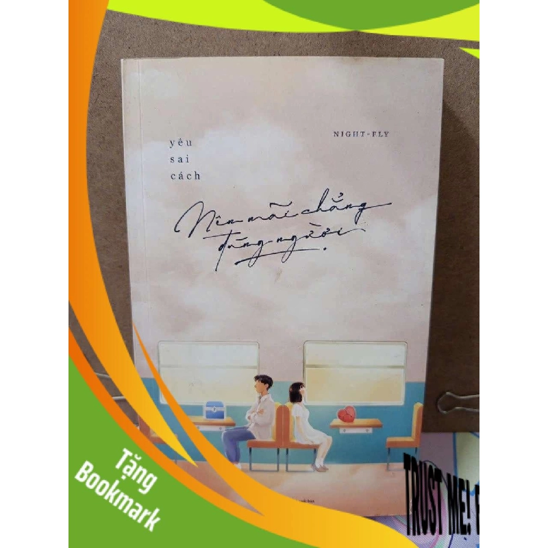(TẶNG BOOKMARK) Yêu sai cách nên mãi chẳng đúng người - NIGHT-FLY Tản văn RBK0810 956779