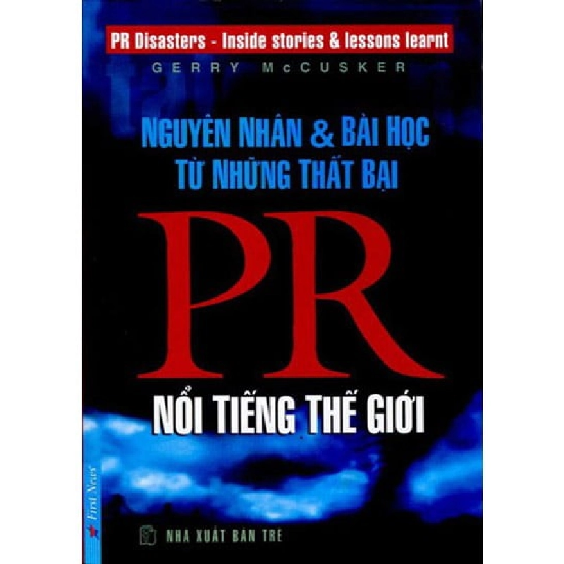 Nguyên Nhân & Bài Học Từ Những Thất Bại PR Nổi Tiếng Thế Giới (Tái Bản 2009) - Gerry McCusker ASB.PO Oreka Blogmeo 230225 516155