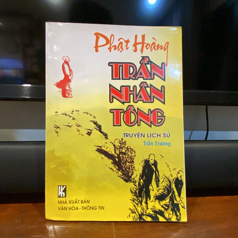 PHẬT HOÀNG TRẦN NHÂN TÔNG (Bản in năm 2010) 462247