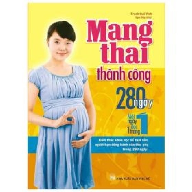 Mang Thai Thành Công 280 Ngày - Mỗi Ngày Đọc Một Trang - Trạch Quế Vinh 354483