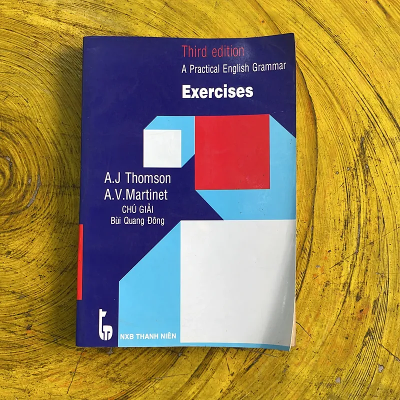 A PRACTICAL ENGLISH GRAMMAR EXERCISES CHÚ GIẢI BÙI QUANG ĐÔNG 686748