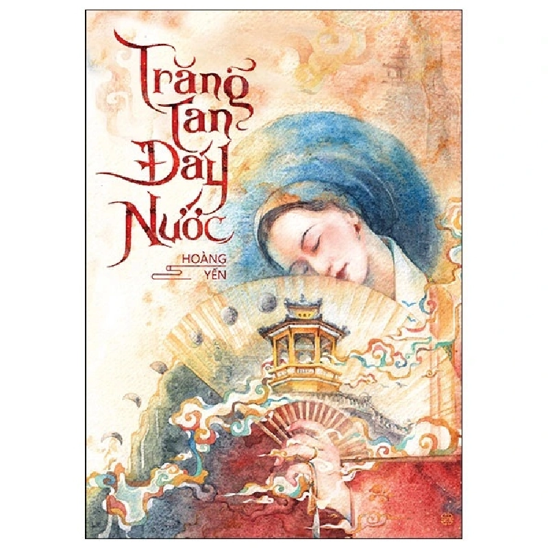 (TẶNG BOOKMARK) Trăng tan đáy nước - Hoàng Yến Sách Văn học 954457