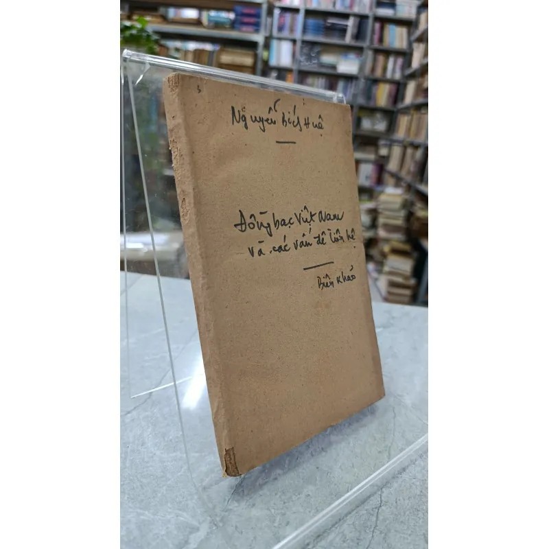 ĐỒNG BẠC VIỆT NAM VÀ CÁC VẤN ĐỀ LIÊN QUAN - NGUYỄN BÍCH HUỆ 716480