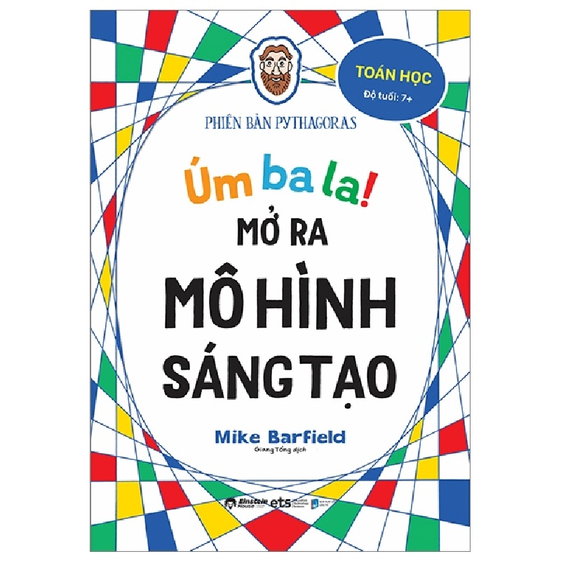 Úm Ba La! Mở Ra Mô Hình Sáng Tạo - Toán Học - Phiên Bản Pythagoras - Mike Barfield 294293