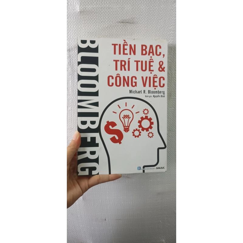 Tiền Bạc, Trí Tuệ & Công Việc- Michael R. Bloomberg 544162