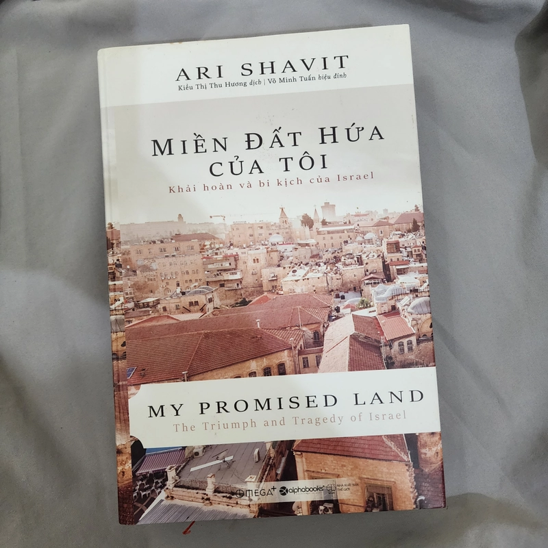 Miền đất hứa của tôi khải hoàn và bi kịch của Israel | Ari Shavit 525620