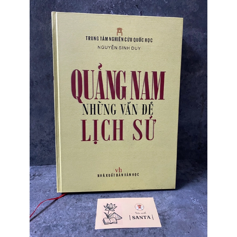 Quảng Nam những vấn đề lịch sử (bìa cứng)- Nguyễn Duy Sinh Sách chuyên khảo, khảo cứu STB0302 909193
