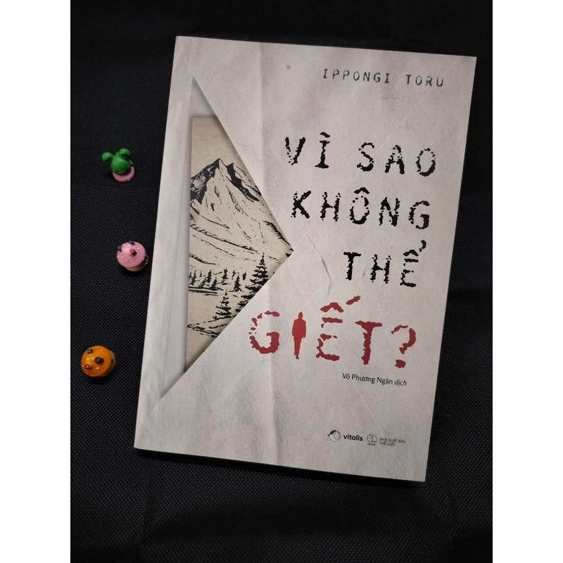 VÌ SAO KHÔNG THỂ GIẾT - IPPONGI TORU 447097