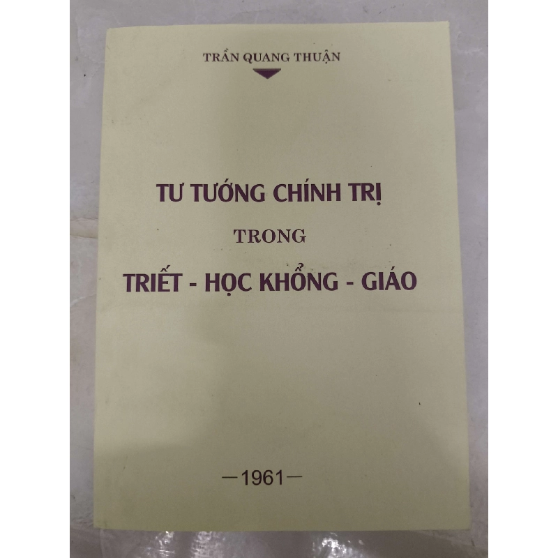 Remake Tư tưởng chính trị trong triết học khổng giáo - 227 trang - LỊCH SỬ - CHÍNH TRỊ - TRIẾT HỌC - ANTQ2011-20 702464