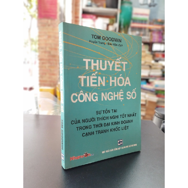 Thuyết tiến hoá công nghệ số - Tom Goodwin 335458