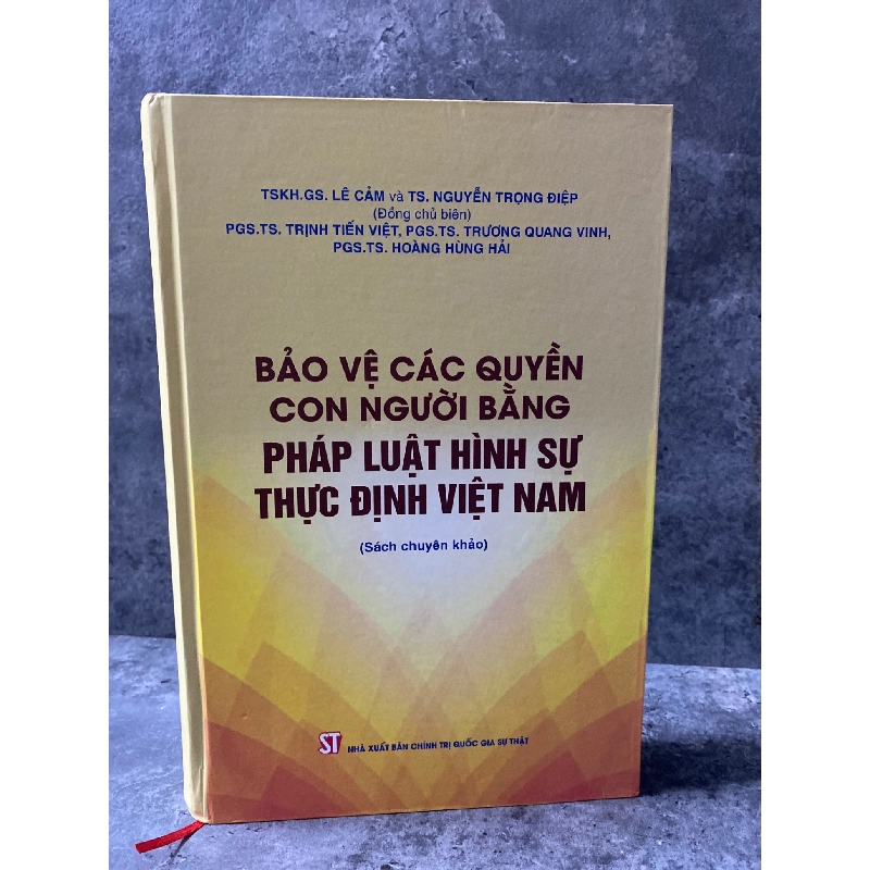 Bảo vệ các quyền con người bằng pháp luật hình sự thực định Việt Nam (Sách chuyên khảo)- Bìa cứng,mới 98% 777811