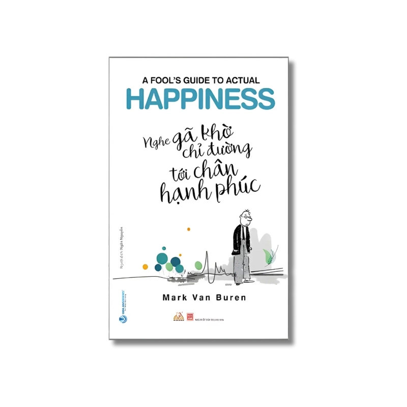 Nghe gã khờ chỉ đường tới chân hạnh phúc - Mark Van Buren 724290