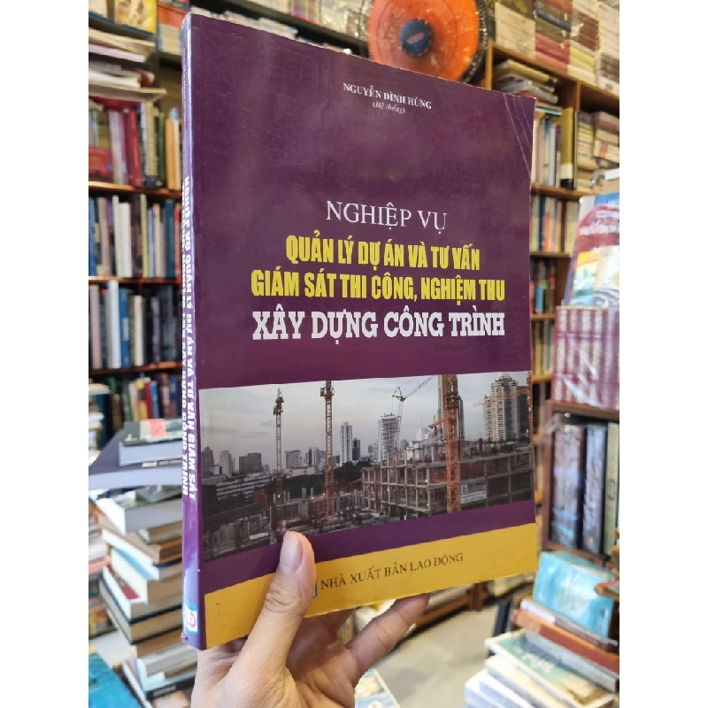 Nghiệp Vụ Quản Lý Dự Án Và Tư Vấn Giám Sát Thi Công, Nghiệm Thu Xây Dựng Công Trình 352346
