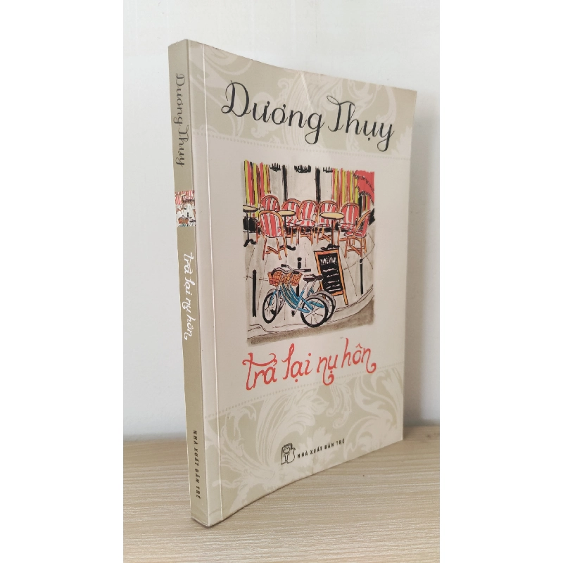 [Phiên Chợ Sách Cũ] Trả Lại Nụ Hôn (2011) - Dương Thuỵ S2101 799083