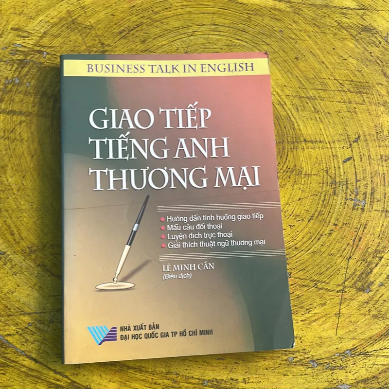 GIAO TIẾP TIẾNG ANH THƯƠNG MẠI - LÊ MINH CẨN 736684