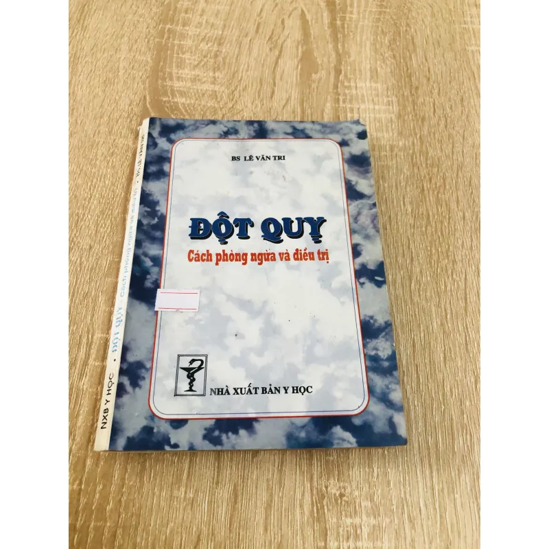 ĐỘT QUỴ CÁCH PHÒNG NGỪA VÀ ĐIỀU TRỊ ( Bs Lê Văn Tri) 989638
