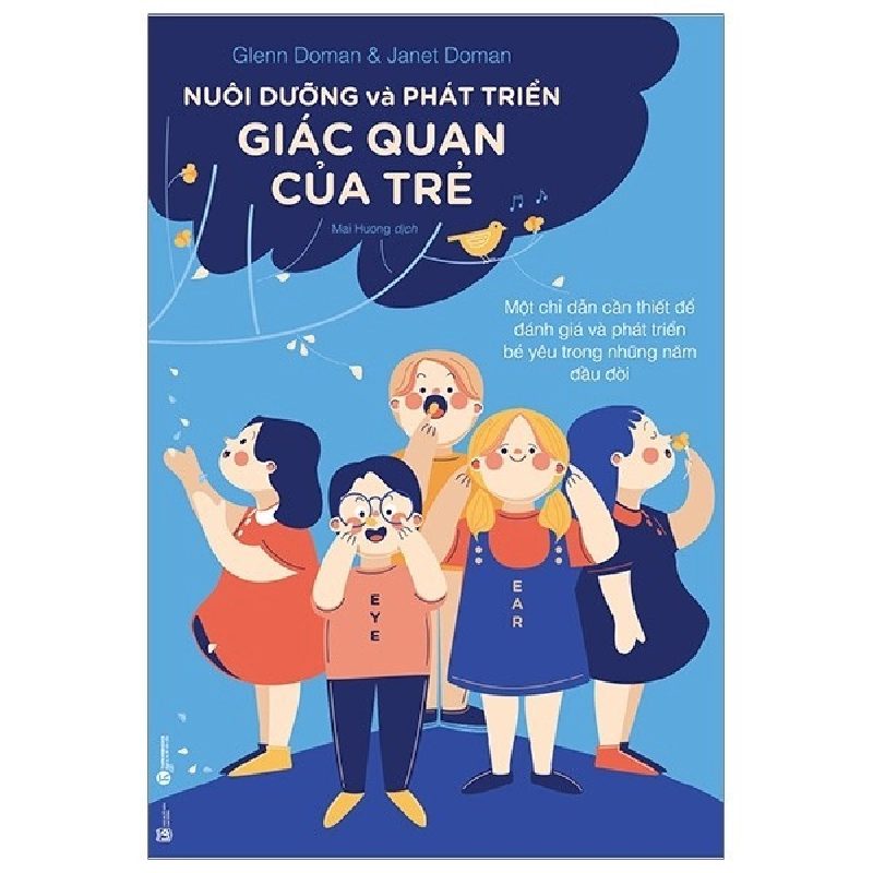 Nuôi dưỡng và phát triển giác quan của trẻ - một chỉ dẫn cần thiết để đánh giá và phát triển bé yêu trong những năm đầu đời - Glen Doman, Janet Doman 2020 New 100% HCM.PO 346566