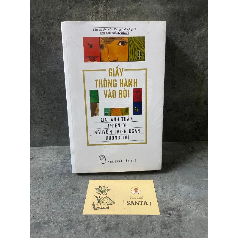 Giấy thông hành vào đời- Tập truyện các tác giả đoạt giải văn học tuổi 20 lần IV- 789652