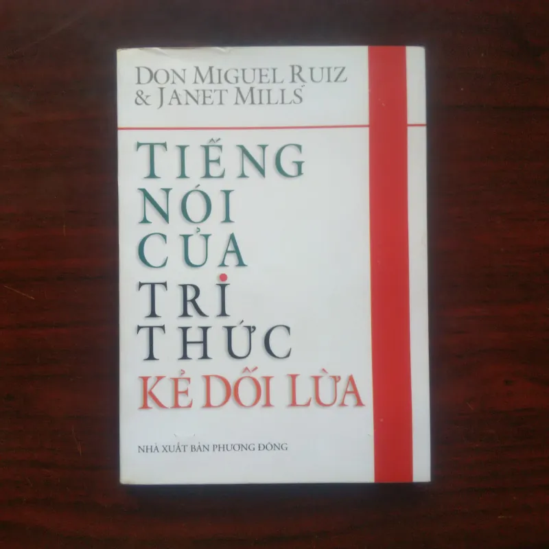 [Sách Triết Học] Tiếng Nói Của Tri Thức Kẻ Dối Lừa (Don Miguel Ruiz & Jenet Mills) 1005186
