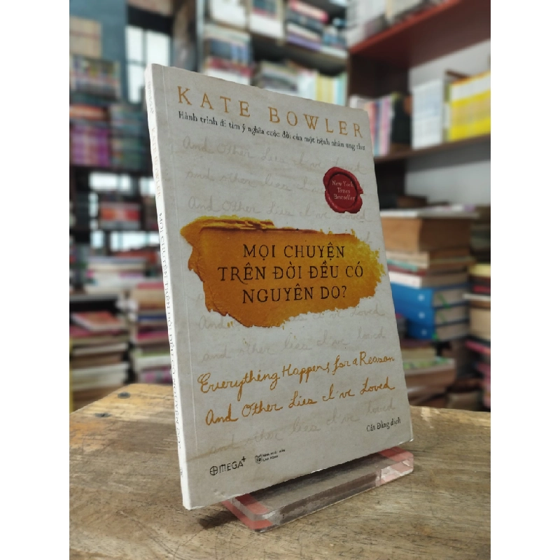 Mọi chuyện trên đời đều có nguyên do? - Kate Bowler 325588
