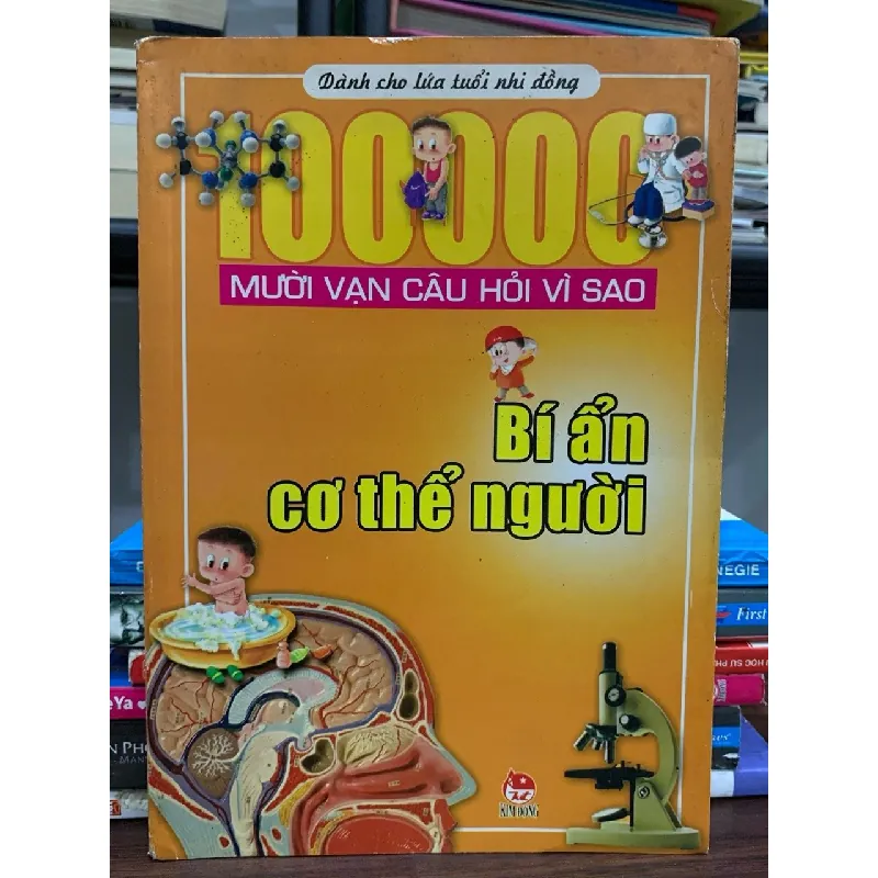 Mười vạn câu hỏi vì sao: Bí ẩn cơ thể người- NXB Kim Đồng 600822