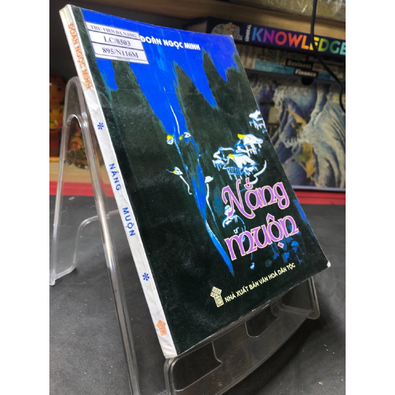 Nắng muộn mới 70% ố bẩn có dấu mộc và viết nhẹ trang đầu 2007 Đoàn Ngọc Minh HPB0906 SÁCH VĂN HỌC 914832