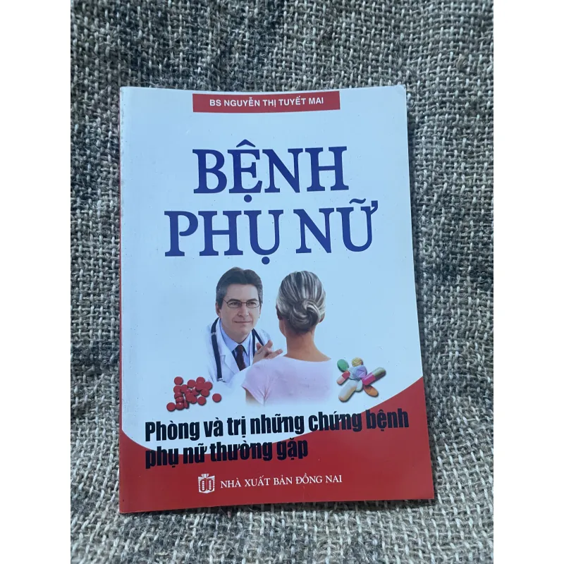 Bệnh phụ nữ BS NGUYỄN THỊ TUYẾT MAI- 190 trang  1007176