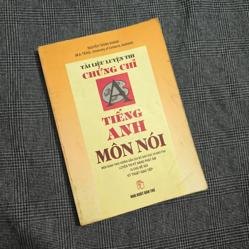 Tài liệu luyện thi chứng chỉ A tiếng Anh môn nói - Nguyễn Trùng Khánh 606371